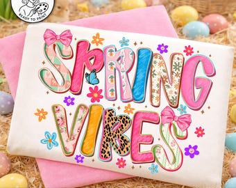 Spring Vibes PNG,Spring Aesthetic PNG,Colorful Spring Design,Floral Spring Art,Spring Sublimation PNG,Spring Shirt Graphic,Cute Spring Png