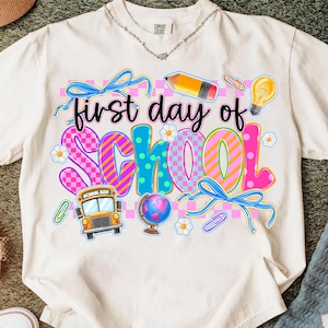 First Day of School PNG,Back to School Sublimation,School Design Png,Teacher Sublimation PNG,Colorful School Design PNG,Student First Day