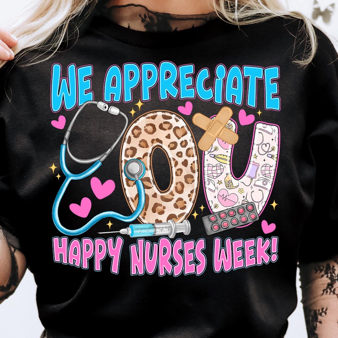 We Appreciate You Png,happy Nurses Week Sublimation,nurse Appreciation ...