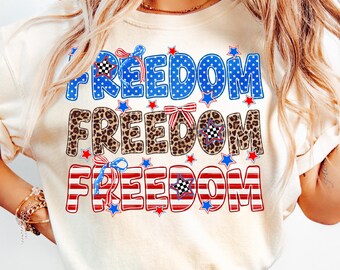 Freedom Sublimation Png,Patriotic Sublimation Design,4th of July PNG,Independence Day PNG,USA Flag Stars Stripes Png,Freedom Shirt Png