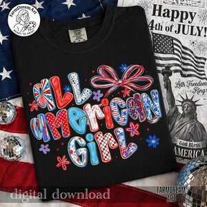 May include: Black t-shirt with the text "All American Girl" in red, white, and blue patriotic patterns. The design includes a bow and floral accents. The shirt is a digital download.