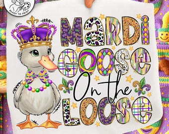 Mardi Gras Goose PNG,Mardi Goose On The Loose,Goose Mardi Gras Design,Carnival Goose Png,Funny Mardi Gras Shirt,Mardi Gras Sublimation PNG