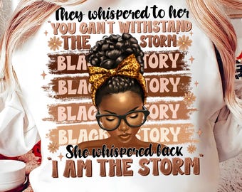 They Whispered to her You Cant Withstand Png, Black Woman Png, Juneteenth Png, African American Png, Melanin Queen Png, Black History Png
