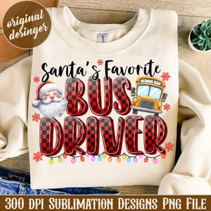 Santa&#39;s Favorite bus driver png ,Christmas png, Christmas Teacher png, Santa&#39;s Favorite png, bus driver png, sublimate designs download