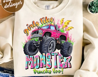 Girls like monster trucks too png sublimation design download, hand drawn monster truck png, girl truck png, sublimate designs download