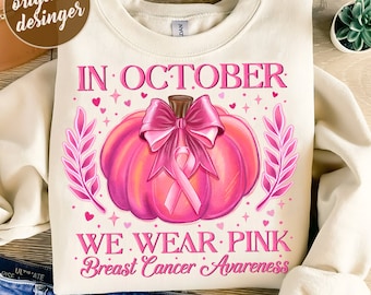 In October We Wear Pink PNG Png, Breast Cancer Awareness Png, Retro Breast Cancer Png, Breast Cancer Pumpkin png, Cancer Shirt Sublimation