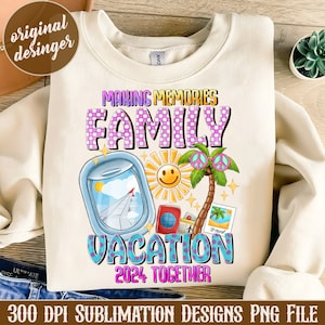Family vacation 2024 Png, Family vacation png, sublimation design, Summer Png, Making memories together Png, Beach Png, Digital downloads