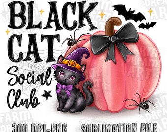 May include: A digital illustration featuring a pink pumpkin with a black bow and a brown stem, a black cat wearing a purple witch hat, and spiders. The text reads "BLACK CAT Social Club" and "300 DPI-PNG SUBLIMATION FILE".