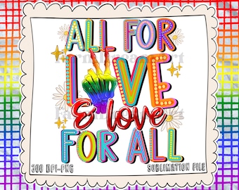 All for love and love for all png sublimation design download, Pride png, love is love png, LGBTQ+ png, sublimate designs download