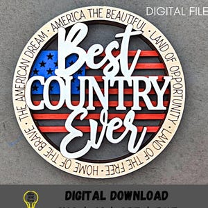 4th of July Wall hanging svg - Best country ever DIGITAL FILE - Ornament version included - Cut and score laser file made for Glowforge