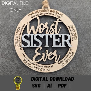 Ornamento de irmã svg, arquivo digital da pior irmã de todos os tempos, presente divertido e sarcástico para irmãos, charme de carro svg, arquivo a laser cortado e pontuado