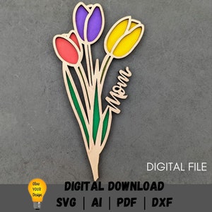 Tulpe svg, Muttertagsgeschenk svg, Pflanzen- oder Blumenstäbchen digitale Datei, Mama Geschenk svg, Blumen svg, Mutter svg, digitaler Download für Glowforge