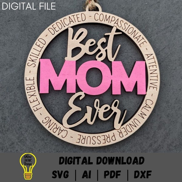 Best Mom Ever Ornament svg, Car Charm svg, Mother svg, Gift for Mom ornament, Glowforge svg, Cut and score only digital download