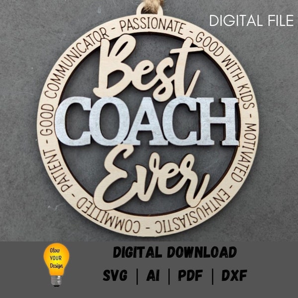 Coach gift svg, Best Coach Ever Digital File, Coach Appreciation file, Car charm svg, Cut and score Digital Download Designed for Glowforge