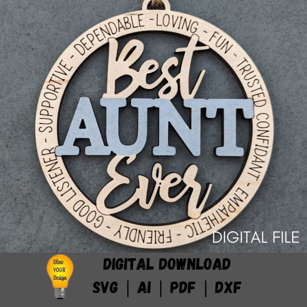 Aunt svg, Best Aunt Ever Ornament Digital File, Gift for favorite Aunt, Car charm svg, Cut and Score Digital Download Designed for Glowforge