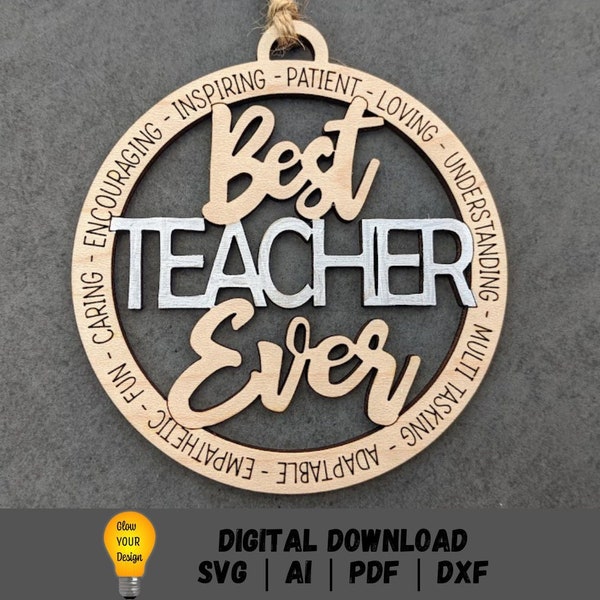 Teacher gift svg, Best Teacher Ever Digital File, Teacher Ornament svg, Teacher Appreciation file, Digital Download, Designed for Glowforge