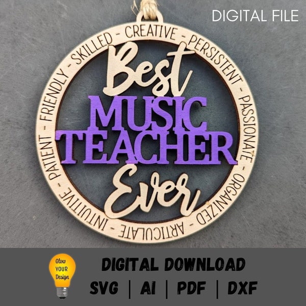 Music teacher gift svg, Best Music Teacher Ever ornament or car charm Digital File, Cut and Score Digital Download Designed for Glowforge