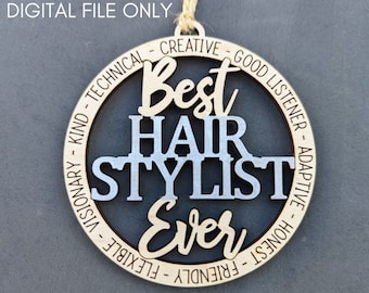 May include: A wooden ornament with the text "Best Hair Stylist Ever" in a circle. The circle is surrounded by a list of positive qualities, including "Creative", "Good Listener", "Kind", "Technical", "Visionary", "Flexible", "Friendly", "Honest", and "Adaptive".
