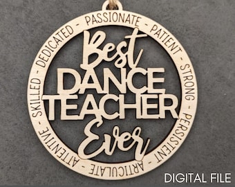 Dance Teacher gift svg, Best Dance Teacher Ever Ornament Digital File, Dance svg, Cut and Score Digital Download Designed for Glowforge