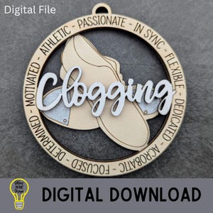May include: A wooden ornament with the word "Clogging" in white script, featuring a clog shoe design. The ornament is surrounded by a ring with words like "Athletic" and "Passionate". The text "Digital File" and "Digital Download" are also present.