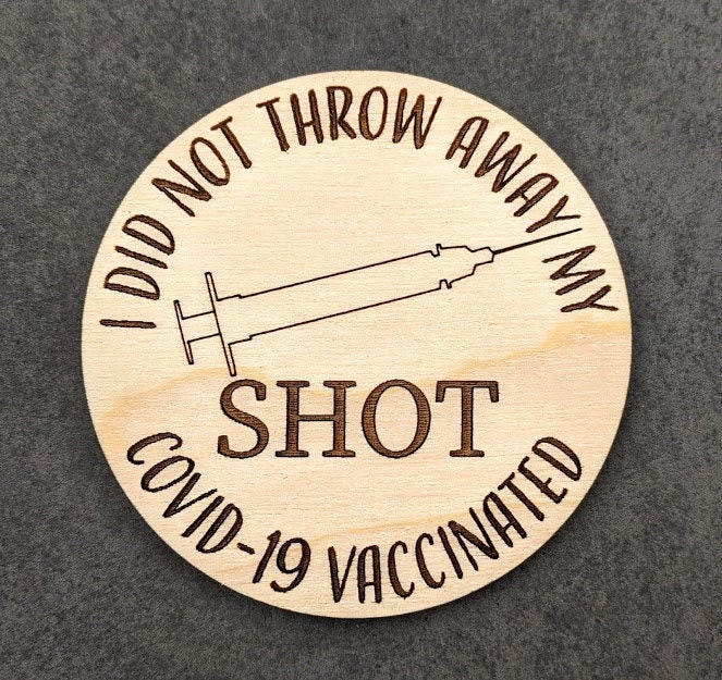 I did not throw away my shot Badge SVG COVID Vaccine Button Etsy