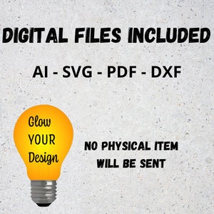 Puede incluir: Archivos digitales incluidos: AI, SVG, PDF, DXF. Una bombilla amarilla con el texto "Glow Your Design" en su interior. No se enviar&aacute; ning&uacute;n art&iacute;culo f&iacute;sico.