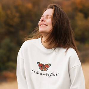 Be Beautiful Sweater | Butterfly Crewneck | Monarch Butterfly Sweatshirt | Self-Love Sweater | Butterfly Lover Gift | Butterfly Pullover