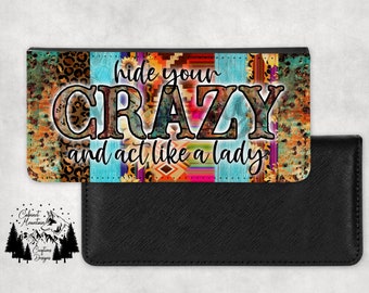 hide your crazy act like a lady sublimation wallet digital Design