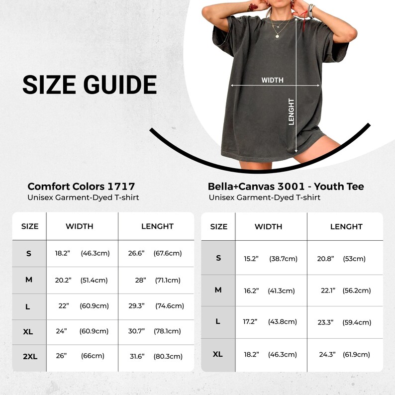 May include: Size guide for unisex garment-dyed t-shirts. Includes measurements for Comfort Colors 1717 and Bella+Canvas 3001 Youth Tee. Measurements are provided in inches and centimeters for width and length, with sizes ranging from S to 2XL.