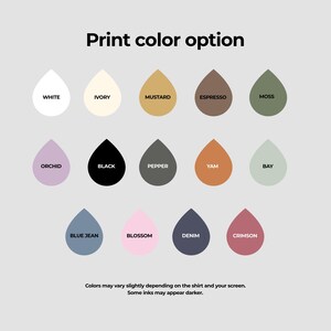 May include: A color chart with the text "Print color option" above a series of teardrop shapes. Each teardrop is a different color, including white, ivory, mustard, espresso, moss, orchid, black, pepper, yam, bay, blue jean, blossom, denim, and crimson.
