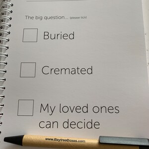May include: A white page with a checklist for end-of-life planning. The checklist asks the question "The big question... (please tick)" and provides three options: "Buried", "Cremated", and "My loved ones can decide".