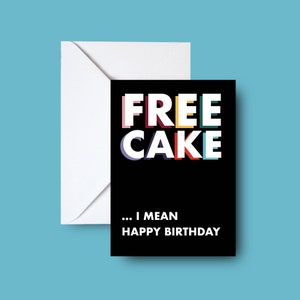 2 stuks kaarten - Free cake ...i mean happy birthday - grappige tekst wenskaart met envelop - Studio Emo Verjaardagskaart - A6 print