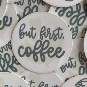 But First, Coffee Sticker