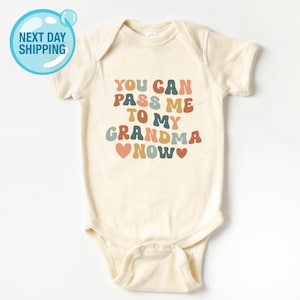 Sie können mich jetzt an meine Oma weitergeben Baby Body®, Geschenk für neue Oma, süße Oma Baby Body®, Oma Lieblings-Baby-Body, bestes Geschenk