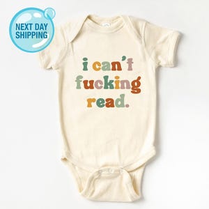 I Can’t Fucking Read Onesie®, Funny Baby Shower Gift and Sarcastic Kids Shirt zdjęcie 1