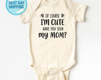 Funny Baby Bodysuit – "Of Course I'm Cute" Slogan Onesie®