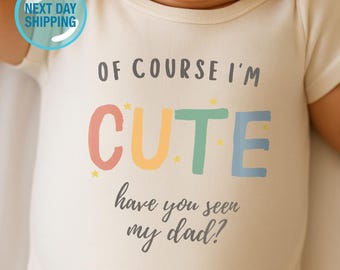 Dad ONESIE®: Of Course I'm Cute Have You Seen My Dad Baby Shower Gift for New Father