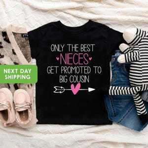 Only The Best Nieces Get Promoted To Big Cousin Shirt, Pregnancy Announcement, Promoted To Big Cousin