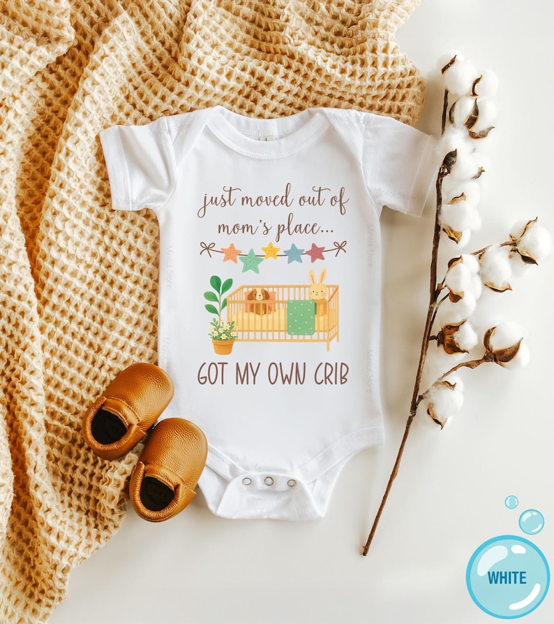 Moved Out Of My Mom's Place Got My Own Crib Baby Onesies® Bodysuit, Funny Newborn Outfit image 3