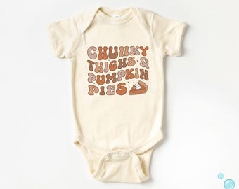Chunky Thighs & Pumpkin Pies Baby Body Suit, Chunky Thighs And Pumpkin Pies Onesie®, Thanksgiving Baby Onesie®, Fall Baby Onesie®, Baby Fall
