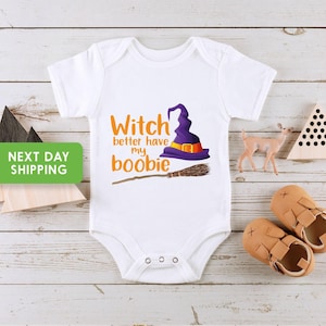 Witch Better Have My Boobie Onesie®, Baby&#39;s First Halloween, Halloween Baby Gift, Halloween Onesie®, Halloween Baby Costume, Halloween Baby