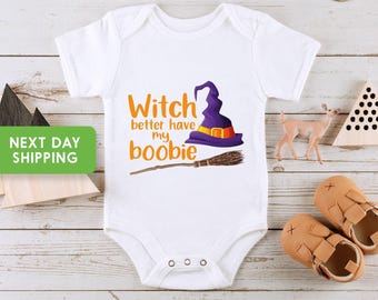 Witch Better Have My Boobie Onesie®, Baby's First Halloween, Halloween Baby Gift, Halloween Onesie®, Halloween Baby Costume, Halloween Baby