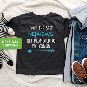 Only The Best Nephews Get Promoted To Big Cousin Shirt, Big Cousin Shirt, Pregnancy Announcement, I&#39;m Going To Be A Big Cousin, Boy Date