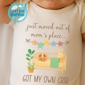 Moved Out Of My Mom's Place Got My Own Crib Baby Onesies® Bodysuit, Newborn Baby Bodysuit, Funny Baby Onesie®, Cute Newborn Outfit