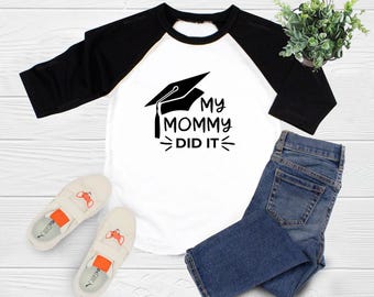 My Mommy Did It! Kids Shirt, Baby Graduate Bodysuit, Graduation Shirts, Family Graduation Shirts, Seniors Class of 2025