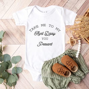 Take Me to My Aunt You Peasant Baby Onesie®, Personalized Onesie® for Baby Birthday Cute Aunt Onesie®