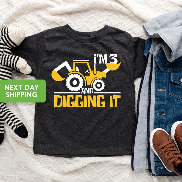 I'm 3 And Digging It, Construction Birthday Shirt, 3 Year Old Birthday Shirt, 3nd Birthday Shirt, Three Year Old Construction Party