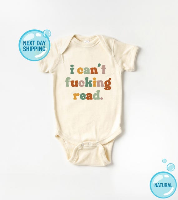 I Can't Fucking Read Shirt and Onesie® Funny Toddler & Youth Shirt Funny Baby Shower Gift Sarcasm Shirt Funny Humor Shirt for Kids