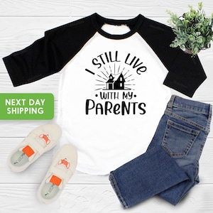 I Still Live With My Parents Toddler Shirt, Funny Toddler Shirt