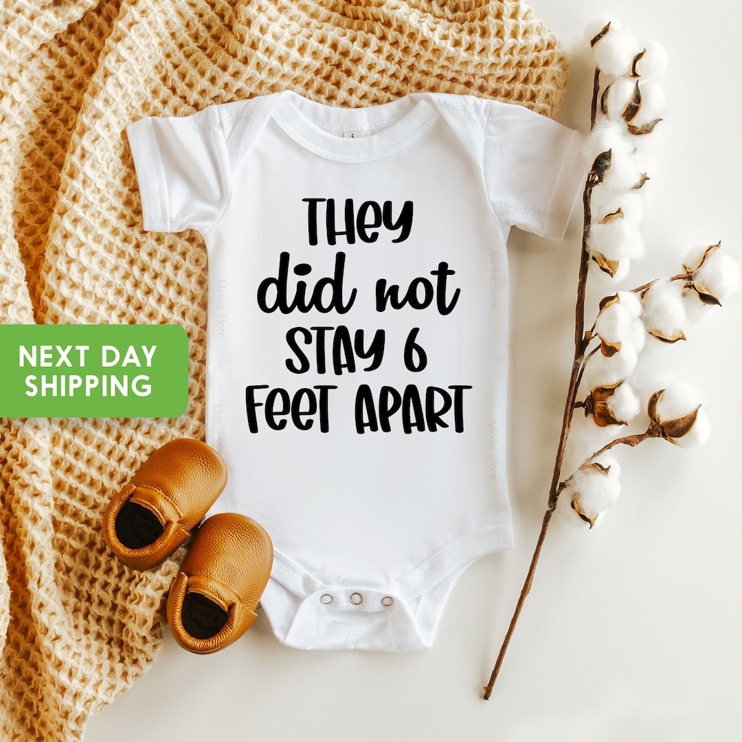 They Did Not Stay 6 Feet Apart Onesie® Funny Quarantine Onesie